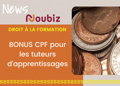 Bonus CPF : +240€ pour les tuteurs d’apprentissages !