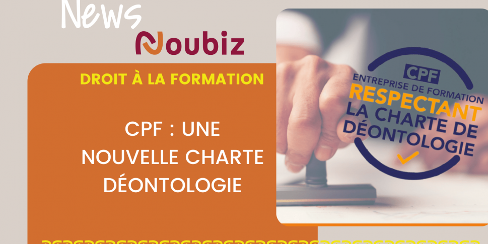 CPF respect charte déontologie - Noubiz