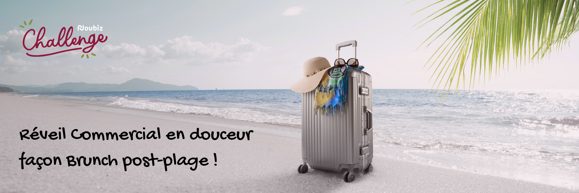 Challenge Reveil Commercial facon brunch post-plage